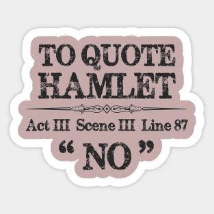 Stage Manager Actor Theatre Shirt - Shakespeare Hamlet Quote Sticker